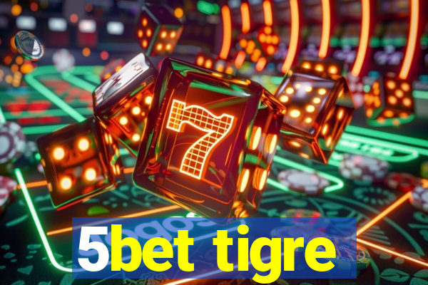 5bet tigre